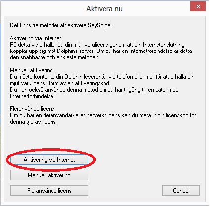 Aktivering När du har låst upp din SaySo-licens skall den aktiveras. Denna skärmbild visas på skärmen.