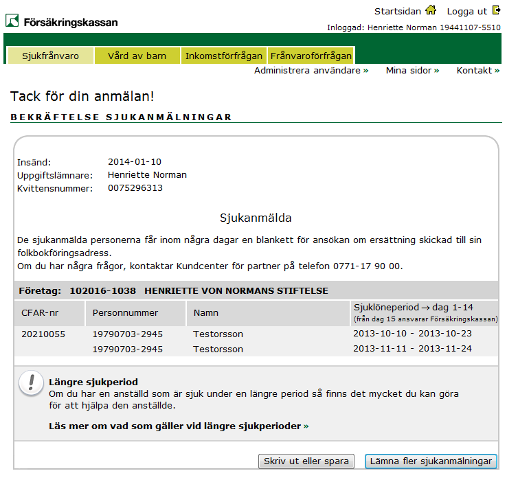 4. Ange Sjukperiodens 1:a dag*. Det anges i format ÅÅÅÅ-MM-DD. Klicka på för mer information. 5. Vid delad sjuklöneperiod: ange sjukperiodens sista dag. Det anges i format ÅÅÅÅ-MM-DD. Klicka på information.