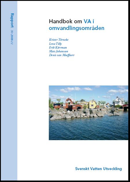 Handbok om VA i omvandlingsområden Krister Törneke, Tyréns Lena Tilly, Tyréns Erik Kärrman, Ecoloop Mats Johansson, Verna Denis van Moeffaert, Ramböll/WSP 15 Budskap från kap. 2.