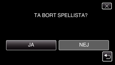 Redigering Radera spellistor Radera spellistorna som du har skapat 1 Öppna LCD-skärmen 7 Tryck på JA för att bekräfta raderingen 0 Kontrollera om inspelningsläget är A 0 Om läget är B stillbild ska