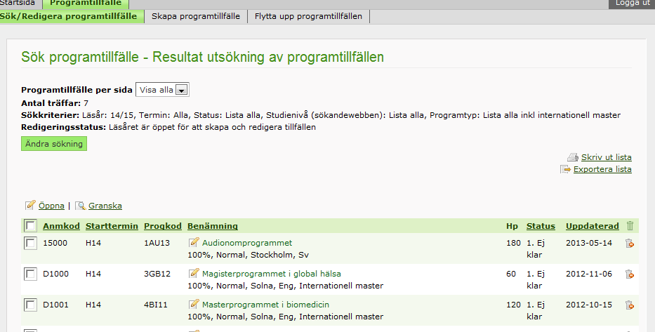 Skapa programtillfälle och Flytta upp programtillfälle Flikarna Skapa programtillfälle och Flytta upp programtillfälle används för att skapa nya programtillfällen och för att flytta upp föregående