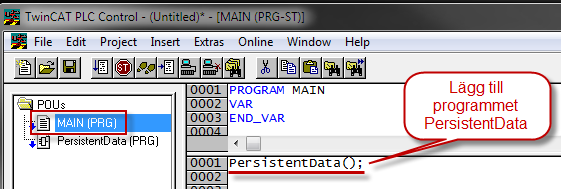 4.3 Exempelkod i TwinCAT PLC Control för CX1020 Deklarera de variabler som skall vara persistenta som VAR PERSISTENT När PLC koden är klar skall programdelen PersistentData läggas till i Main