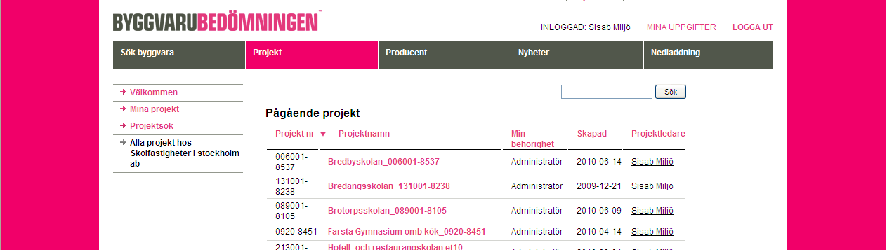 4. Redovisa varor i projektdatabasen Du hittar BVB:s projektdatabas under fliken Projekt. Alla funktioner som beskrivits i föregående kapitel 3 finns även under fliken Projekt.