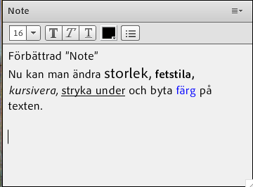 I podden Note kan man ändra storlek, fetstilta, kursivera, stryka under och byta färg på texten.