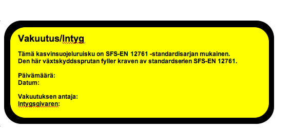 Bilaga 3 Försäkran om överensstämmelse med standarden (EN 12761) Exempel på etikett eller skylt som fästs på en ny spruta och på vilken tillverkaren eller importören försäkrar att