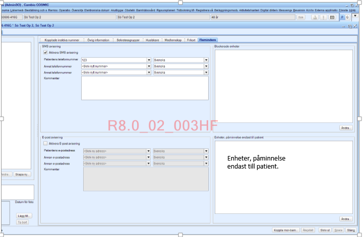 Sidan 8 dessa fall ska det vara möjligt att för dessa enheter endast skicka påminnelser till patientens telefonnummer/e-postadress.