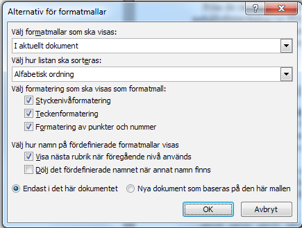 figur 1:2 Justering av formatvyn Om du kopierar in text från ett annat dokument kommer eventuella formatmallar från den första texten att följa med.