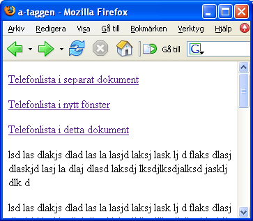 Tre varianter av länkar <p> <a href="tfn_lista.html">telefonlista i separat dokument</a> </p> <p> <a onclick="window.open(this.