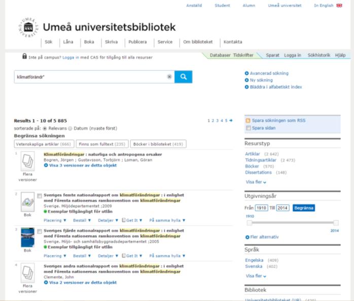 5 Söka, välja, skriva ut eller spara artiklar Du kan söka direkt i sökrutan. Då söker du i alla databaser vi har som vi har lyckats koppla ihop.