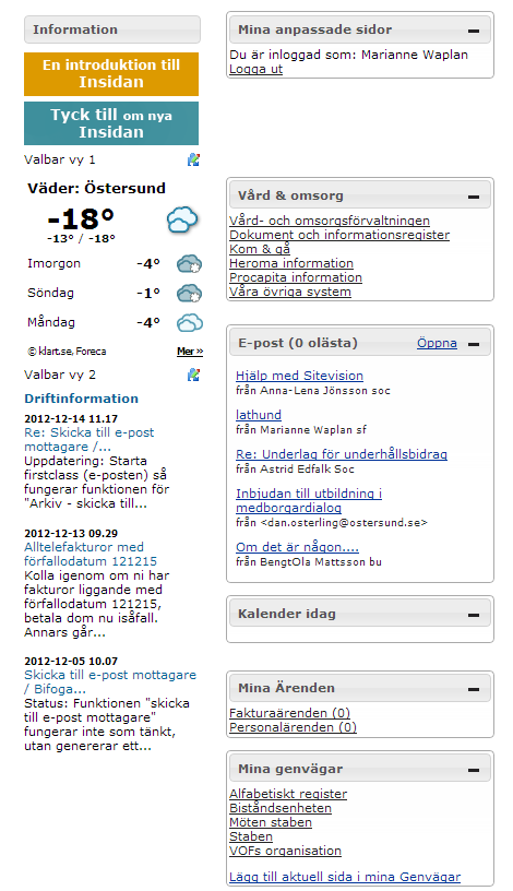 Tänk på att logga in! Använd ditt citrixinlogg. Då ser du nyheter som är riktade till Vård- och omsorgsförvaltningen. Dessutom ser du nyheter som gäller ditt område eller din enhet. Så här!