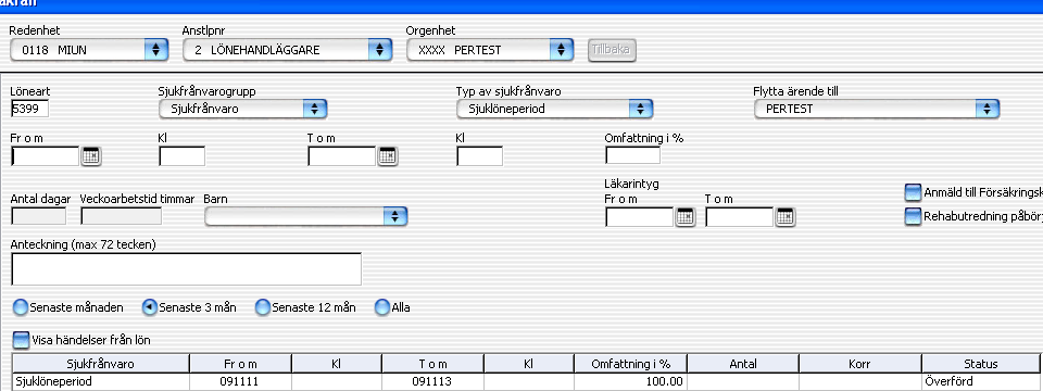 Välj Sjuk Klicka på den rapporterade sjukfrånvaron i listrutan (som lönespecialisten har lagt in). Raden lyfts upp och du kan skriva in sista sjukdagen med ÅÅMMDD.