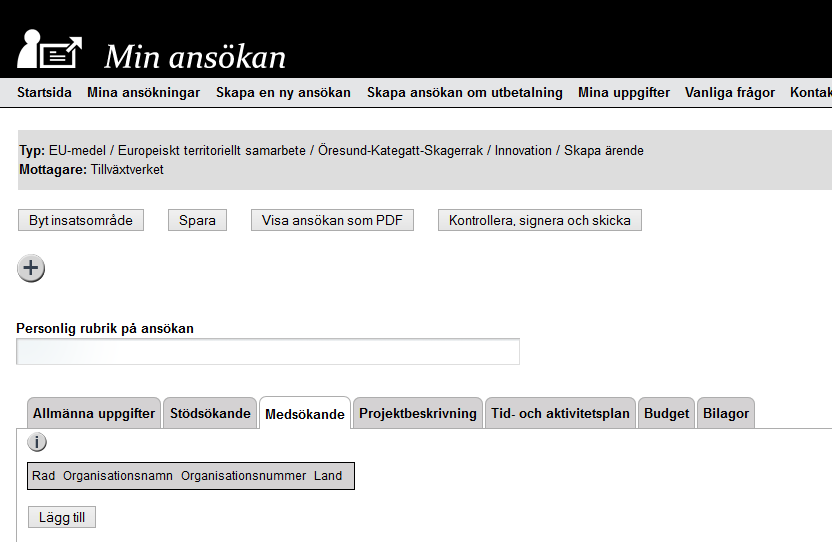 Min ansökan Medsökande Fliken Medsökande består av uppgifter om övriga stödmottagare i projektet.