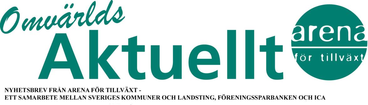 Nr 3:2014 Omvärldsfakta FAKTABLAD FRÅN ARENA FÖR TILLVÄXT ETT FAKTABLAD SAMARBETE MELLAN FRÅN ARENA SVERIGES FÖR KOMMUNER TILLVÄXT OCH - LANDSTING, FÖRENINGSSPARBANKEN OCH ICA ETT SAMARBETE MELLAN
