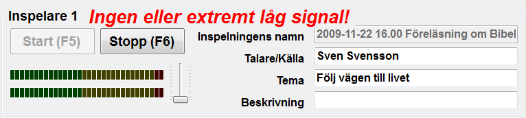 När du trycker på Stopp så skrivs denna extrainformation in omedelbart, och sedan töms textrutorna så att du kan förbereda nästa inspelning (om det tredje automatiska namnet är aktiverat i