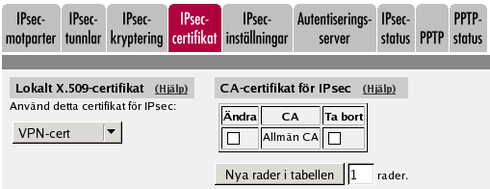 IPsec-certifikat Gå till sidan IPsec-certifikat under Virtuella Privata Nät och välj det certifikat som brandväggen/siparatorn ska använda för VPN-uppkopplingar.