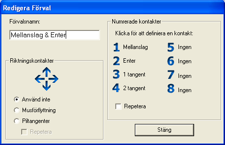 Förval Förval används för att spara inställningar för ett speciellt program eller användningsområde. Till exempel finns ett förval Mus som styr musen med manöverkontakter.