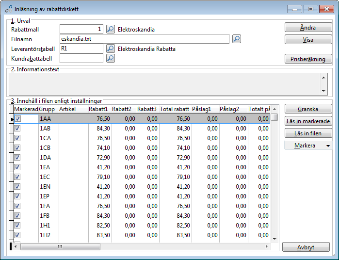 Inläsning av rabattdiskett Inläsning av rabattfil gör du om din leverantör kan tillhandahålla fil som innehåller dina rabatter per grupp.