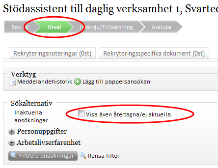 Urval (status Påbörja urval/urval pågår) Steget Urval fungerar i huvudsak likadant som Sök CV. Men här gör du sökningar bland de som sökt just denna tjänst.