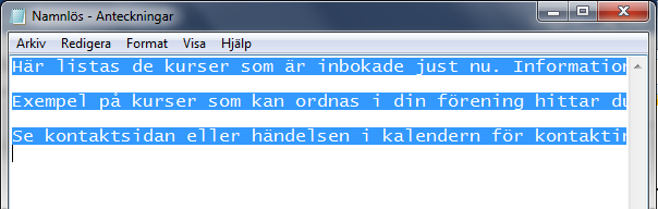 modulen) att kopiera texten och lägga in den i en ny textmodul. Då får man börja från tomt bord utan tidigare formatering i bakgrunden.