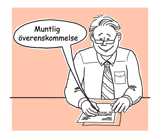 gäller även muntliga överenskommelser men vem kan bevisa vad som sagts? Du behöver en egen juridisk rådgivare!