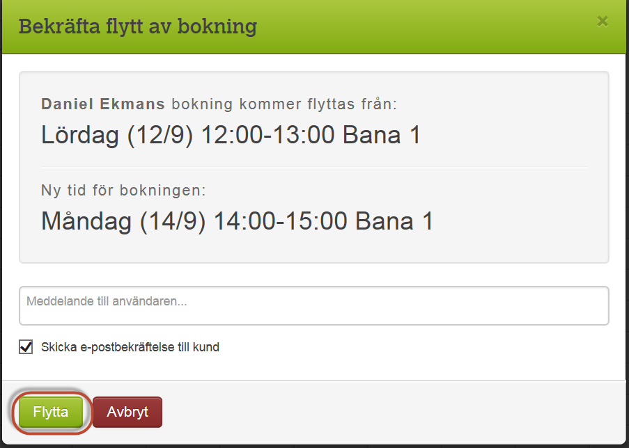 3. När du valt ny tid och/eller dag får då upp en bekräftelse på flytt av bokning 4.