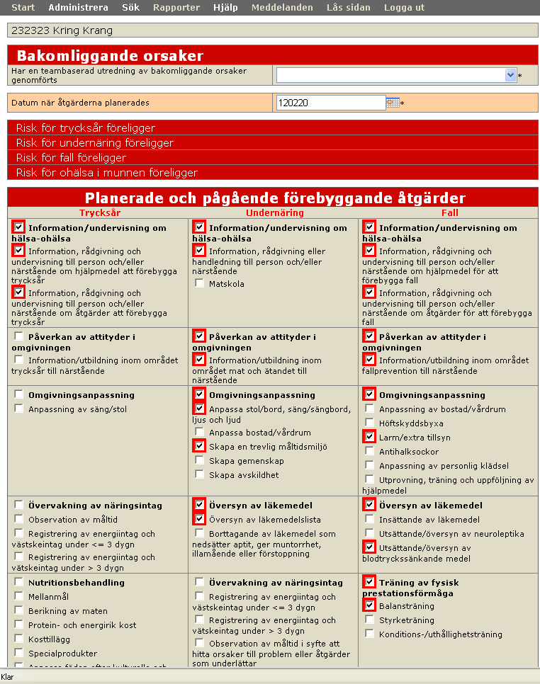 7. Åtgärder. Datum när åtgärderna planerades: Ange datum.. De områden som innebär risk är markerade med röd text. Munhälsa.