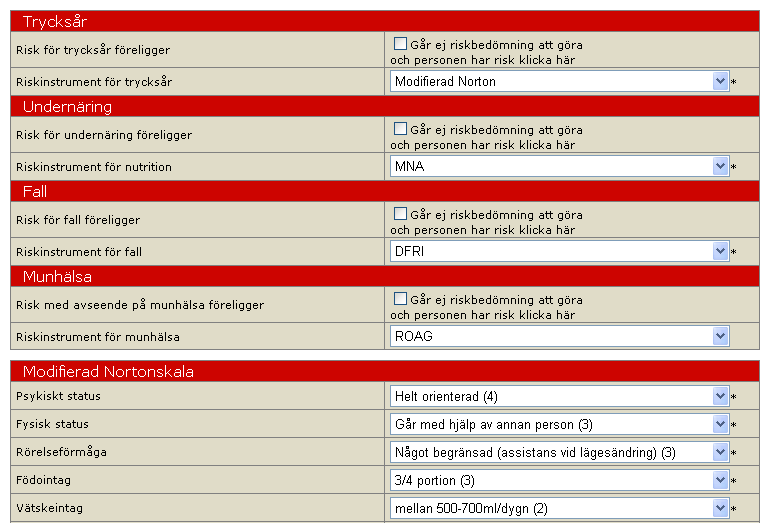 Riskbedömning fortsättning. De riskbedömningsinstrument som huvudmannen valt visas för respektive område Trycksår/Undernäring/Fall/Munhälsa. Här behöver inget markeras. OBS!