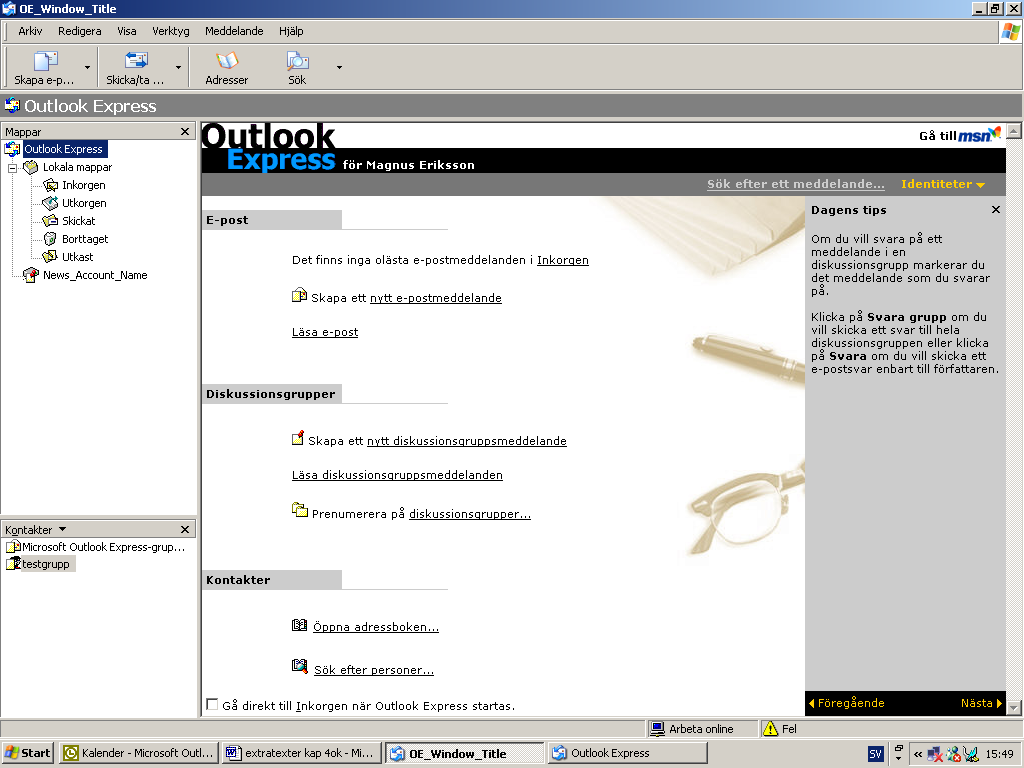 För dig som använder Outlook Express i stället för Outlook Skärmbilden i Outlook Express När du startar