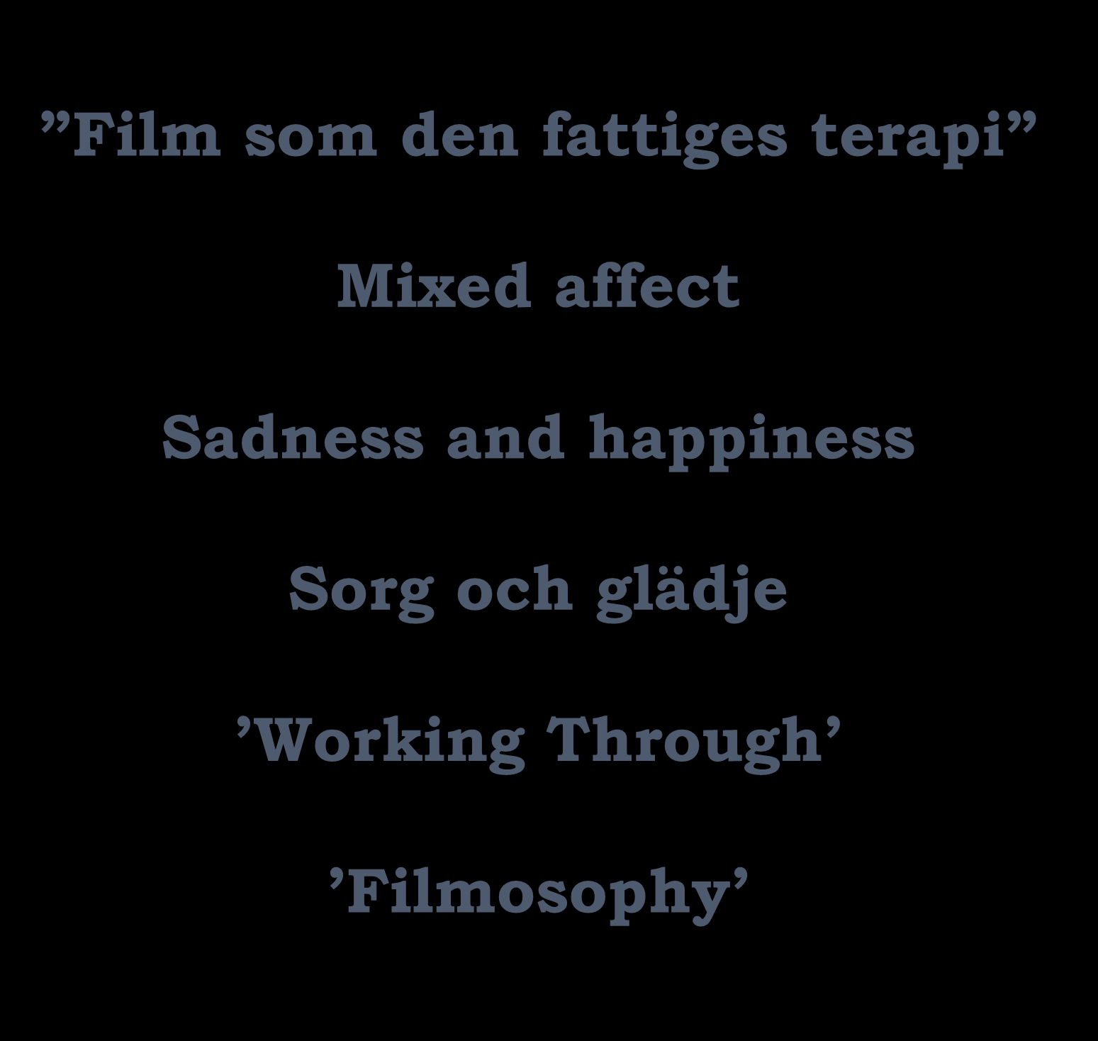 Film som den fattiges terapi Mixed affect Sadness