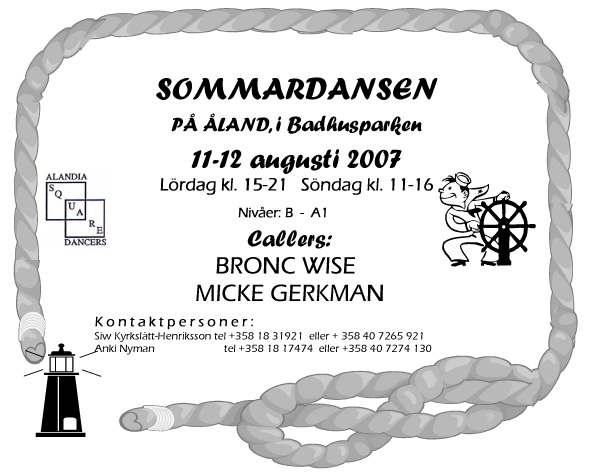 Datum Program Ort / Lokal Arrangör / Kontaktperson Caller L 25 aug Mönsterås, Oknö Stranda Squaredancers Bengt "Bula" Ericsson 15.00-20.
