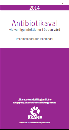 Verksamt mot rätt bakteriella agens Når den vävnad som är infekterad Ingen onödig