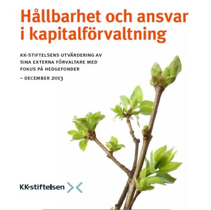 Syftet med utvärderingen var även att ge KK-stiftelsen en grund att utgå ifrån i den fortsatta dialogen med de externa förvaltarna.