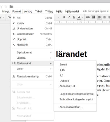 Ställa in teckensnittsstorlek Klicka på meny Format. Peka på alternativet Teckenstorlek. Välj genom klicka på Öka eller Minska textstorlek. Kortkommando: Öka = Ctrl + Skift +.