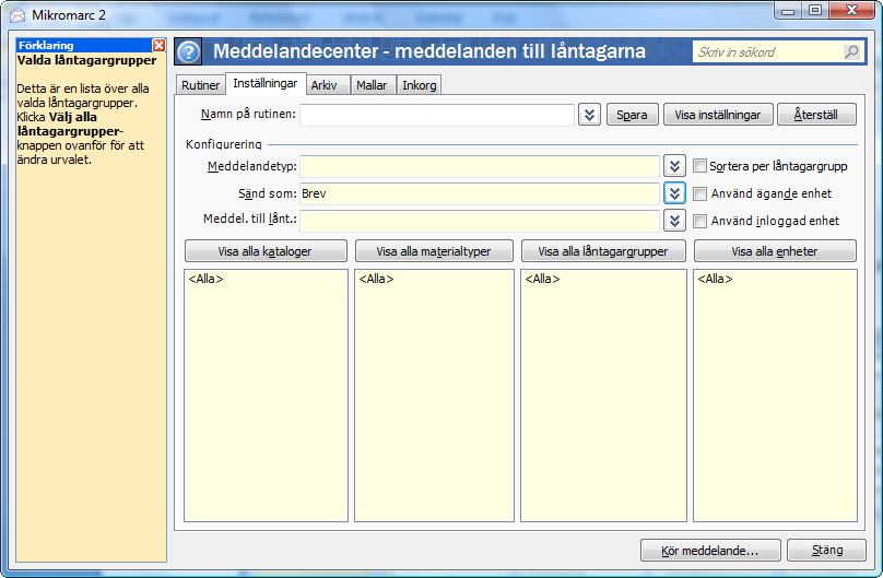 Fliken Inställningar Under fliken Inställningar har du möjlighet att ange vilka kataloger, materialtyper, låntagargrupper och enheter som en rutin ska omfatta.