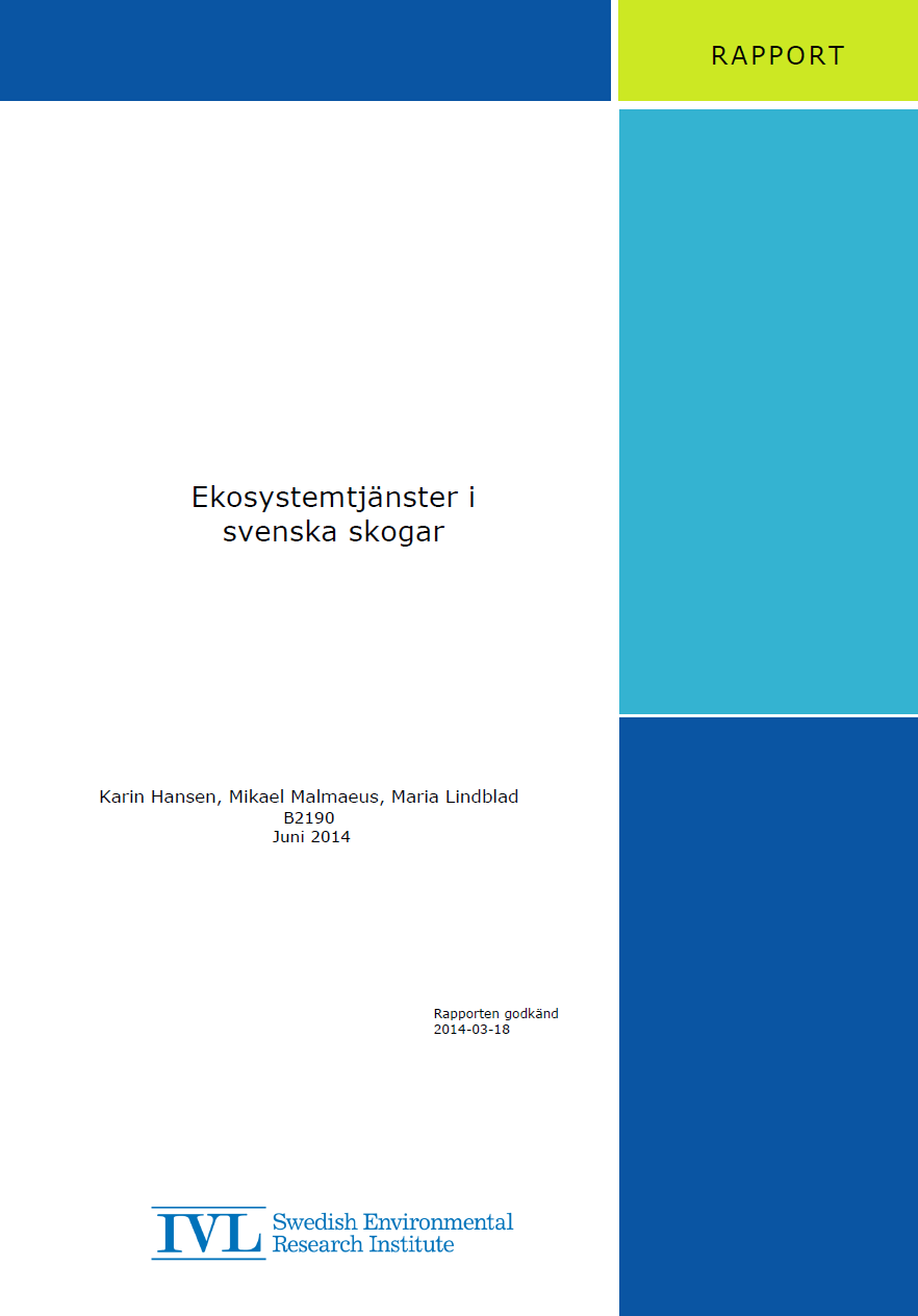Hansen, Malmaues, Lindblad. Ekosystemtjänster i Svenska skogar. IVL Rapport B2190. http://www.ivl.se/download/18.343dc99d14e8bb0f58b76b0/145433965 2008/B2190.pdf Hansen K.