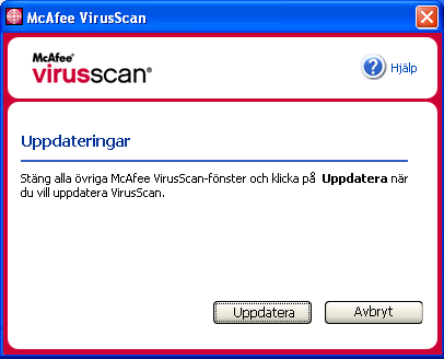 McAfee VirusScan Om det inte finns några uppdateringar tillgängliga talar en dialogruta om att VirusScan har aktuella inställningar. Stäng dialogrutan genom att klicka på OK. Bild 2-16.