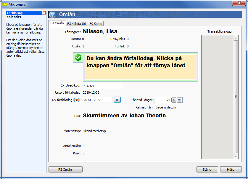 Omlån i klienten Omlån i klienten görs från låntagarbilden, fliken Lån, med någon av knapparna Omlån eller Låna om alla, precis som med ett vanligt omlån.