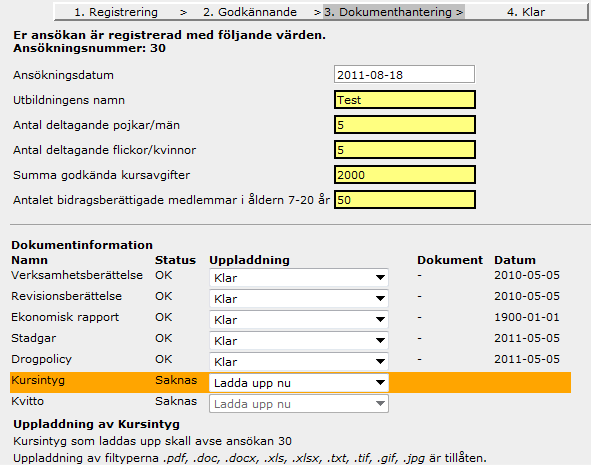 Godkännande I nästa steg är det dags att godkänna din bidragsansökan. Tryck på knappen Godkänn om dina uppgifter stämmer eller Tillbaka för att ändra något värde.