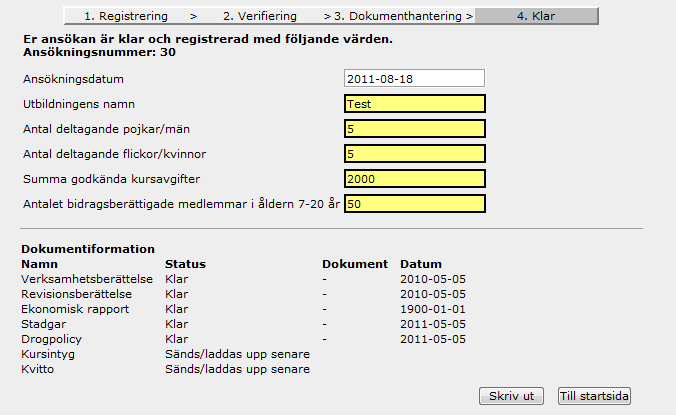 Ansökan är klar och registrerad! Din ansökan är nu registrerad i fritidskontorets bidragsregister och aktuella dokument för bidraget är uppladdade.