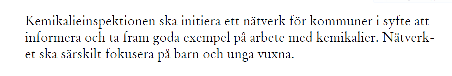 Nätverk för kommuner Kommunerna genomför åtgärder utöver detaljkrav i lagstiftningen t ex tar fram egna handlingsplaner för ett långsiktigt och systematiskt