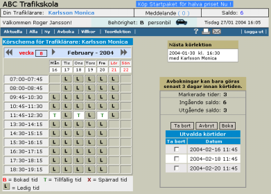 Bokningar görs i två steg Steg 1: Eleven bokar tid genom att klicka på ledig L knapp som motsvarar den tid som eleven vill boka. Tiden kommer att bli tillfälligt bokad och visas i schemat med ett T.