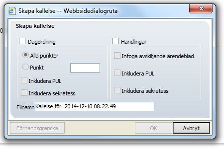 16(23) Sätt ihop kallelsen Öppna kallelseöversikten och klicka på knappen Skapa kallelse längst ner i högra hörnet. Följande dialogruta visas: Ange vad som ska inkluderas i kallelsedokumentet.