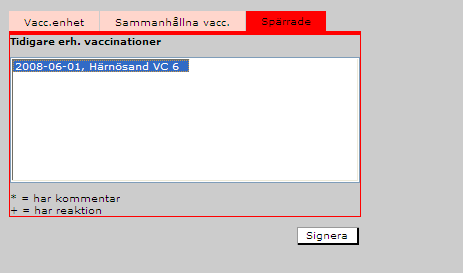 Sammanhållna vaccinationer I rutan Tidigare vaccinationer finns det tre flikar; Vacc.