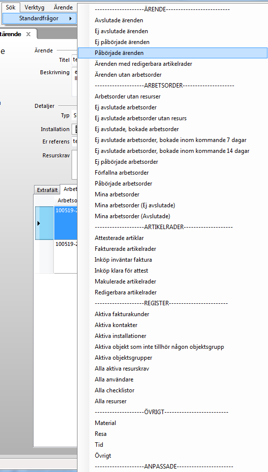 Snabbsökningar och standardfrågor I sökmenyn finns ett menyalternativ för standardfrågor.