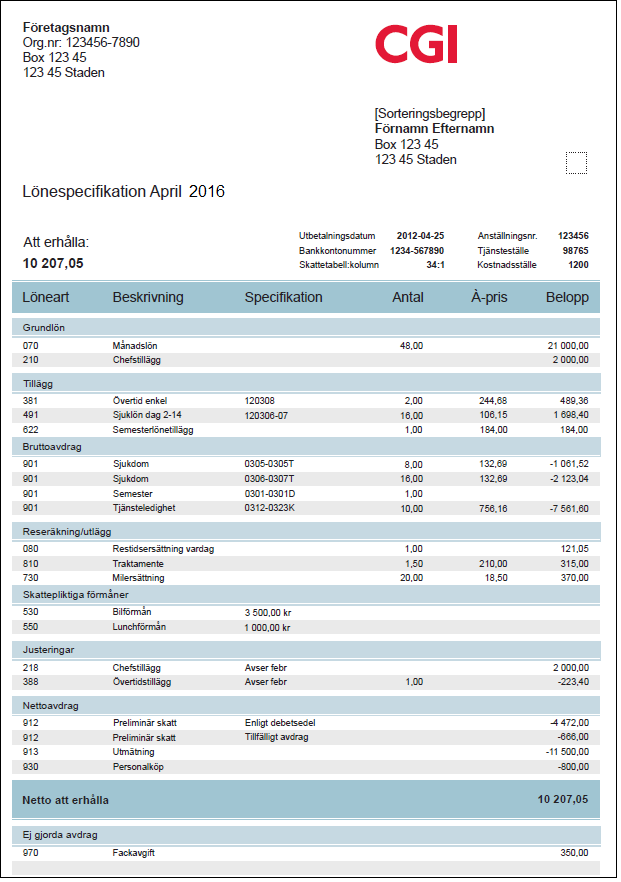 LÖNESPECIFIKATION Efter att en löneberäkning genomförts kan varje anställd se sin lönespecifikation i POL Självservice.