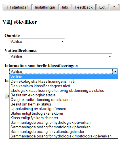 Klassificering Ekologisk klass eller övrig bedömning av statusen