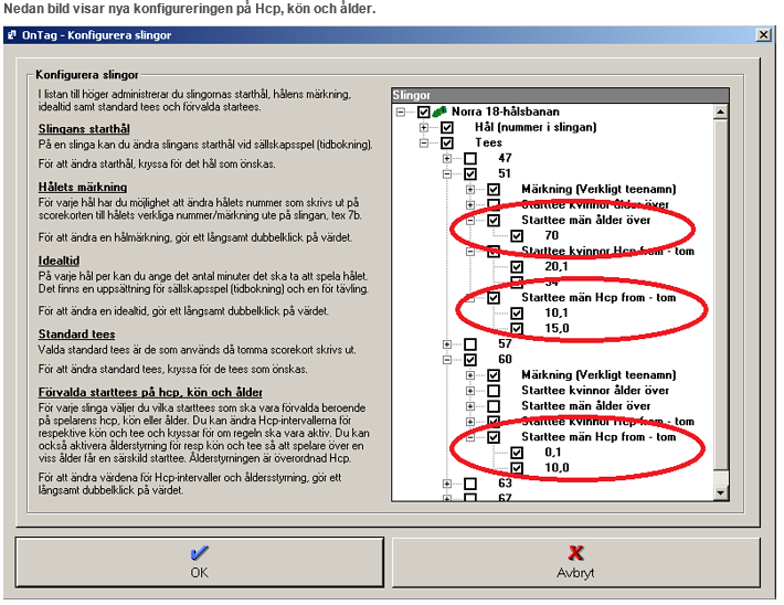 Sida 12 / 32 11 Konfigurera förvalda tees på Hcp, kön och ålder. I "OnTag Inställningar GIT" under "Konfigurera slingor" kan man konfigurera förvalda tees efter olika kriterier, hcp, kön och ålder.