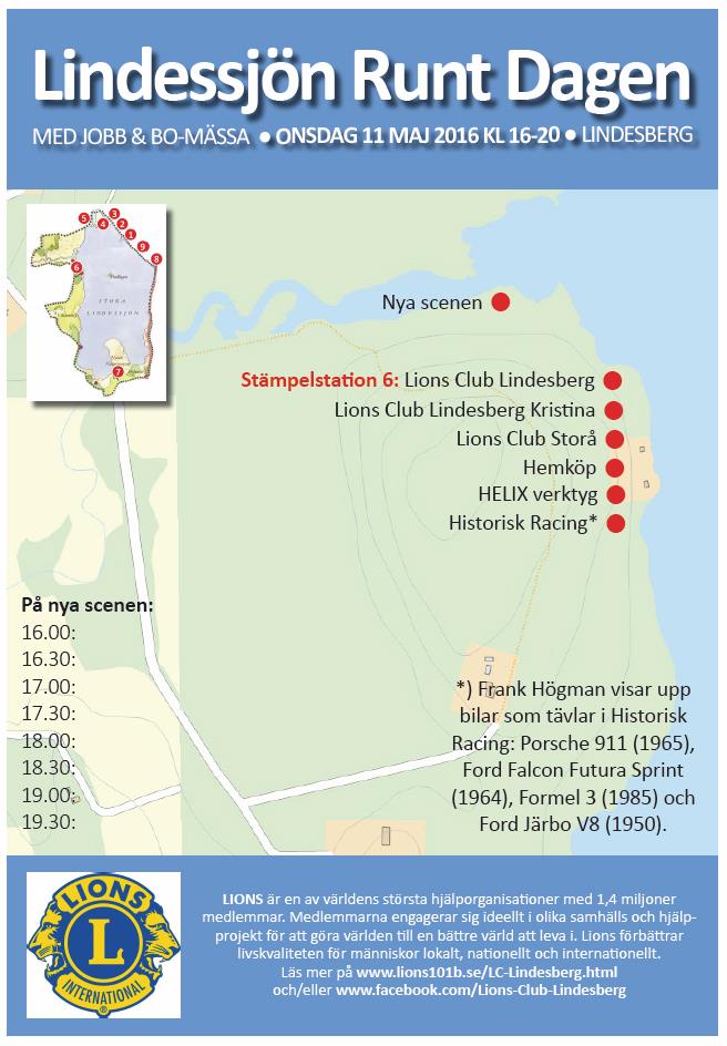 Lindessjön Runt Dagen: Stämpelstation 6: Carlssons/Parkudden Lions: Tommy Eriksson Tillkommande utställare: Sverigedemokraterna får plats vid Torphyttebäcken (parkeringen vid bron)