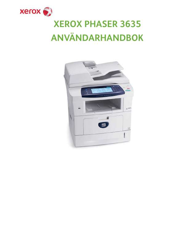Detaljerade användarinstruktioner finns i bruksanvisningen Instruktionsbok XEROX PHASER 3635MFP Manual XEROX PHASER 3635MFP Bruksanvisning XEROX