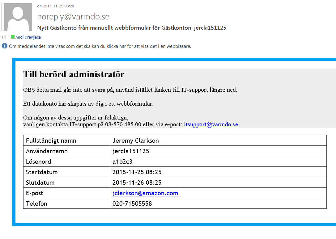 - Kontot skapas och du får omedelbart ett mail med kontouppgifterna. Mailet kommer direkt (ingen väntetid på någon synkronisering) och innehåller informationen som skrivits in i formuläret.